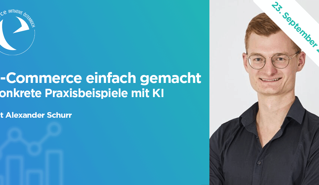 23.09.2024 – E-Commerce einfach gemacht: Konkrete Praxisbeispiele mit KI