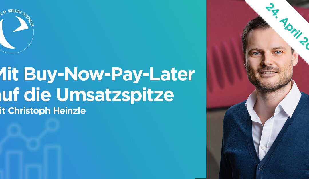24.04.2025 – Mit Buy-Now-Pay-Later auf die Umsatzspitze!