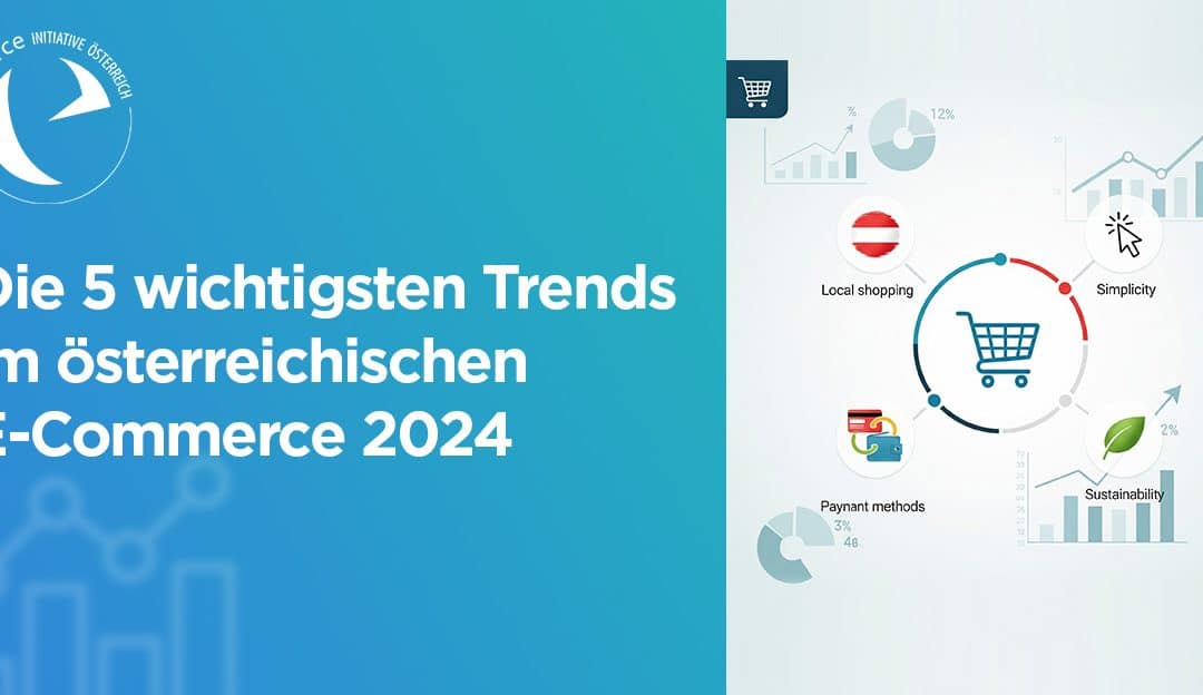 Die 5 wichtigsten Trends im Österreichischen E-Commerce 2024
