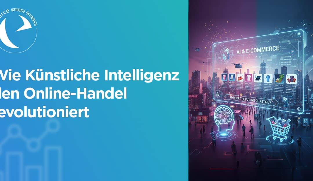 Wie Künstliche Intelligenz den Online-Handel revolutioniert – und welche Anwendungsfälle man kennen muss